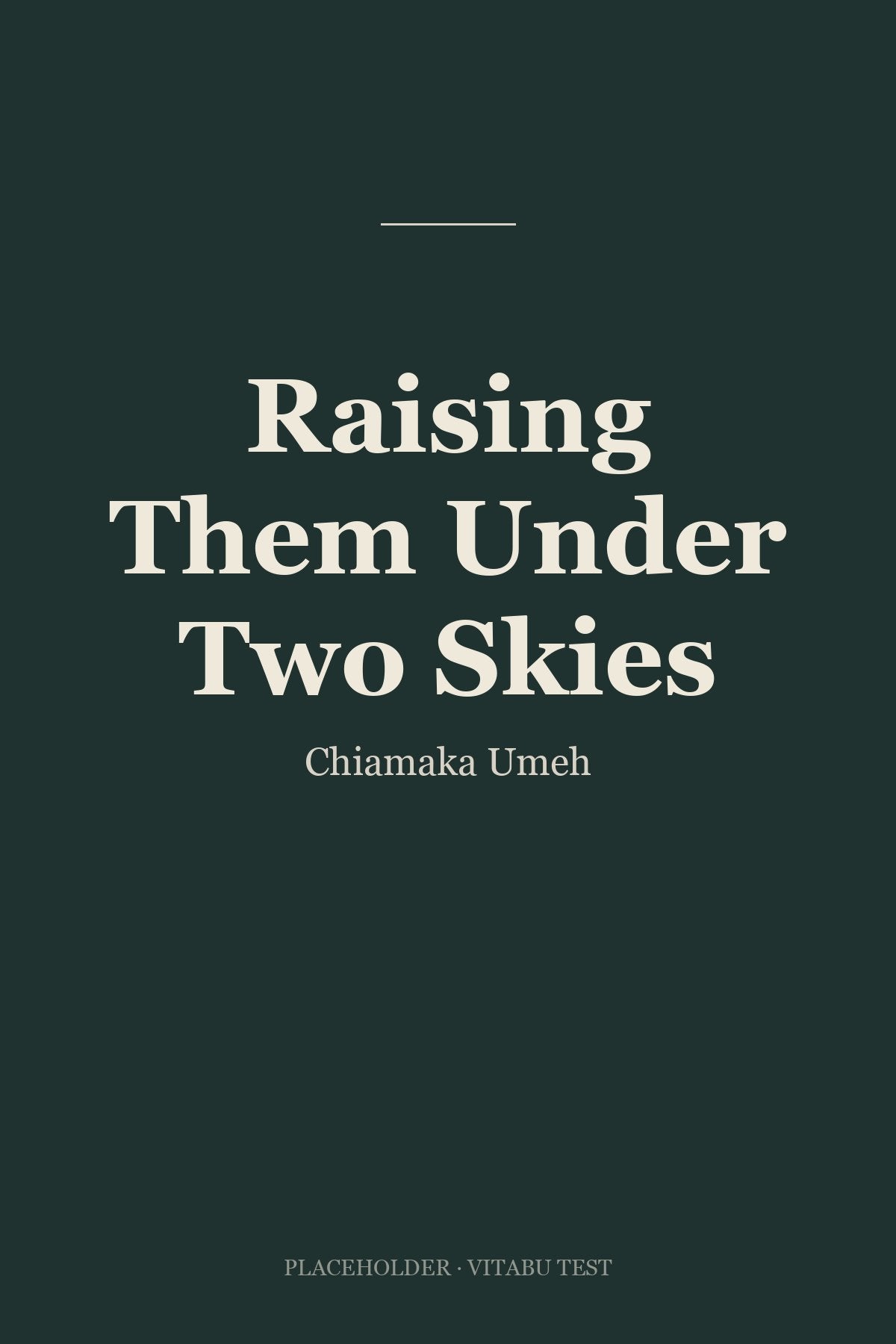 Raising Them Under Two Skies
