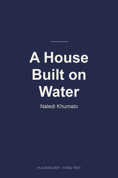 A House Built on Water