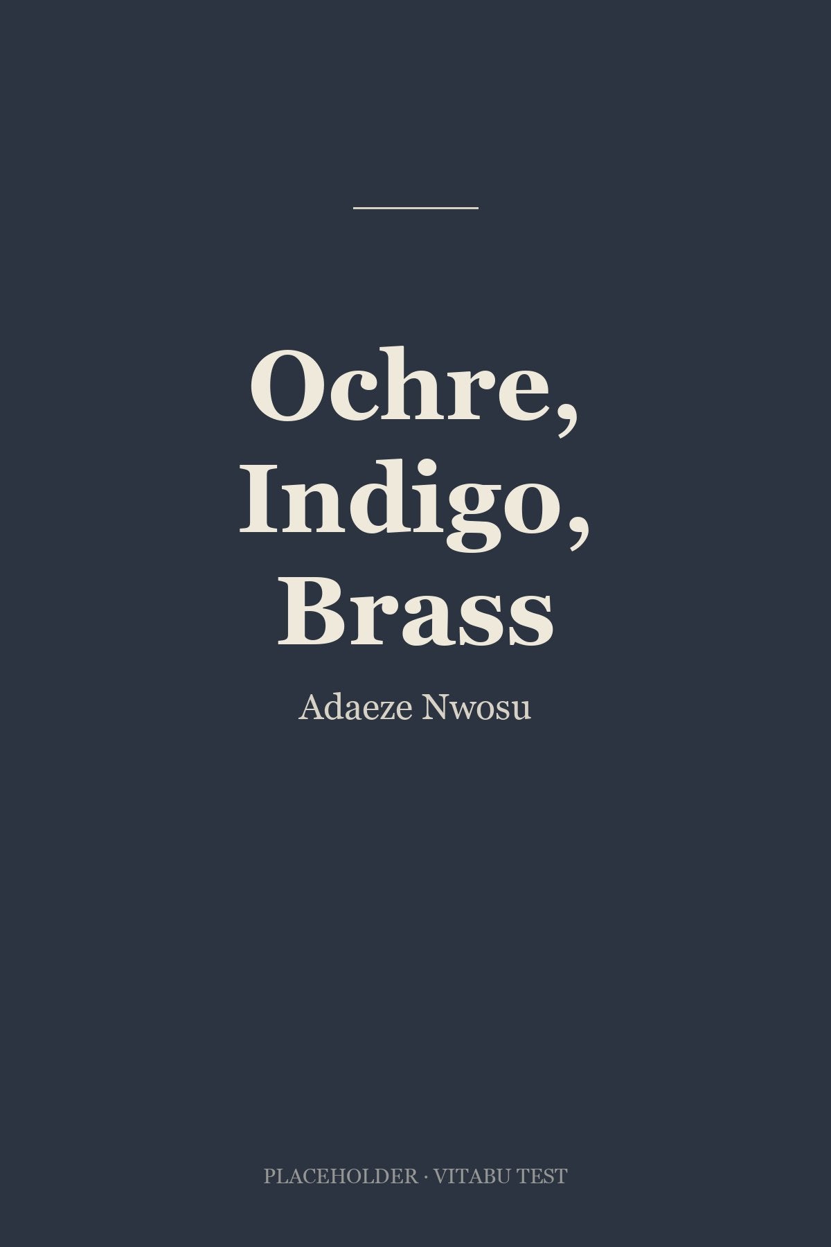 Ochre, Indigo, Brass