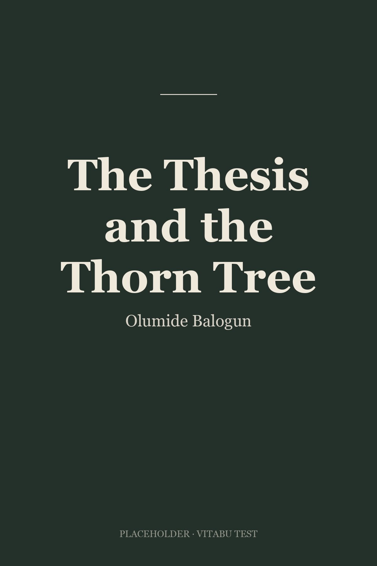 The Thesis and the Thorn Tree