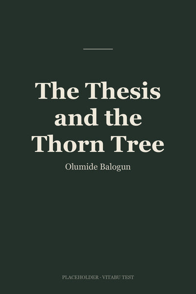 The Thesis and the Thorn Tree