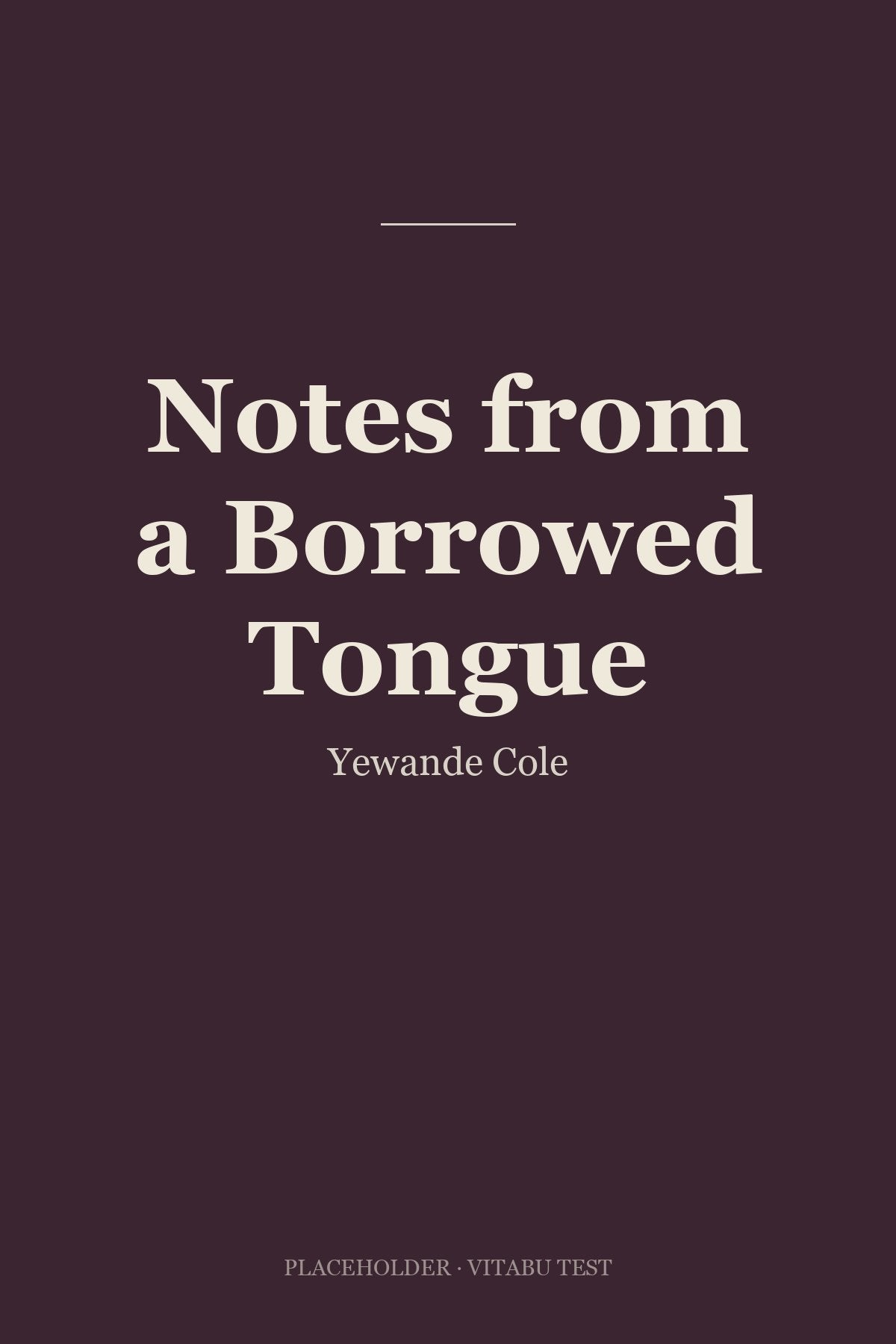 Notes from a Borrowed Tongue