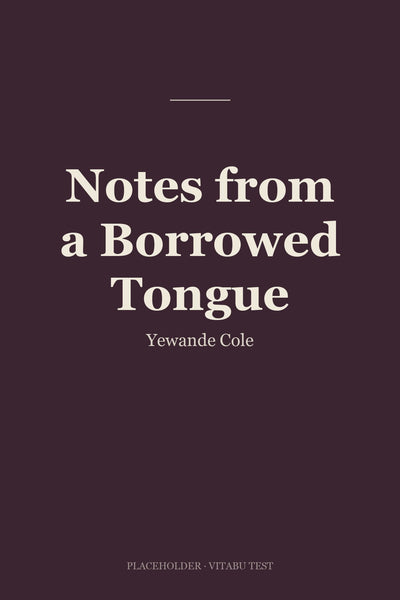 Notes from a Borrowed Tongue