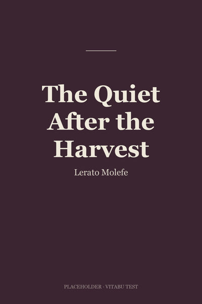 The Quiet After the Harvest