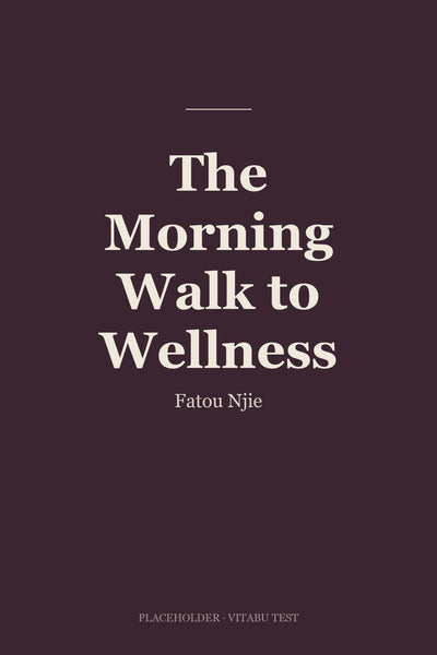 The Morning Walk to Wellness
