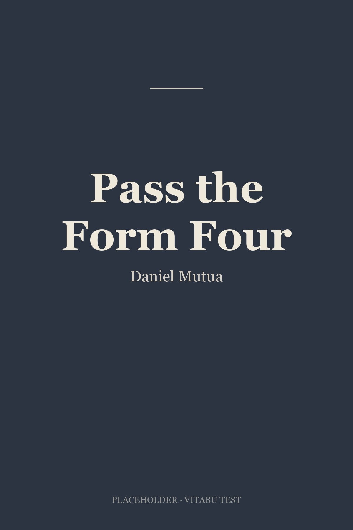 Pass the Form Four