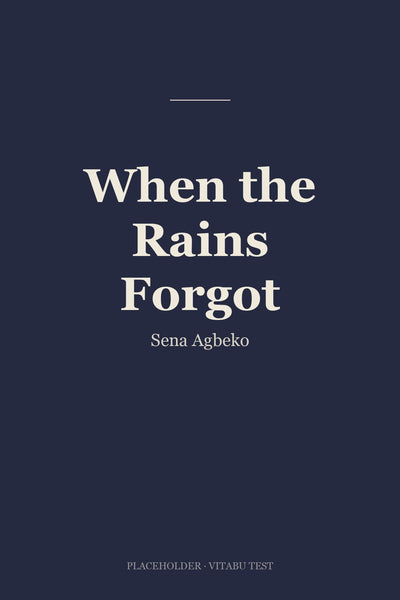 When the Rains Forgot