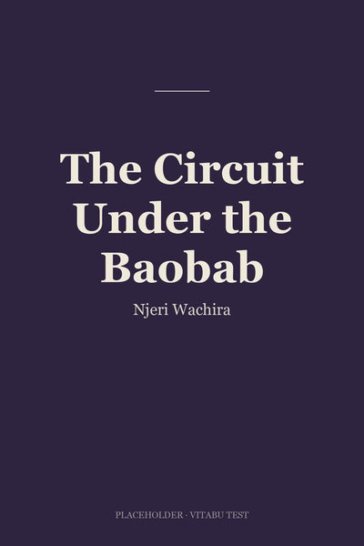 The Circuit Under the Baobab