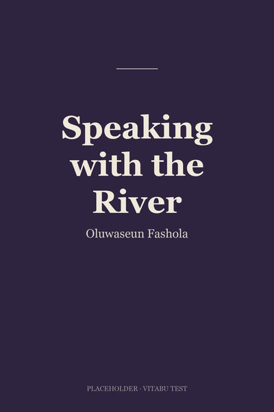 Speaking with the River