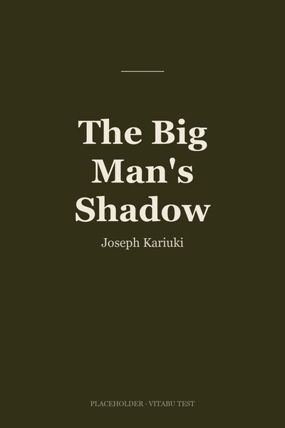 The Big Man's Shadow