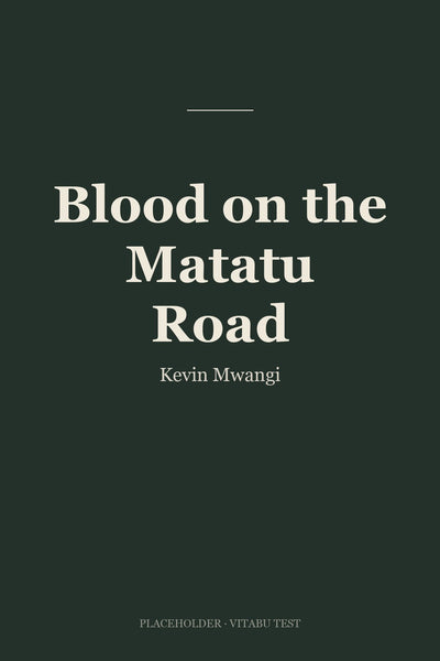 Blood on the Matatu Road