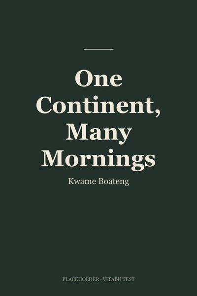 One Continent, Many Mornings