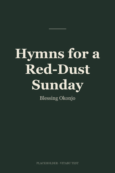 Hymns for a Red-Dust Sunday